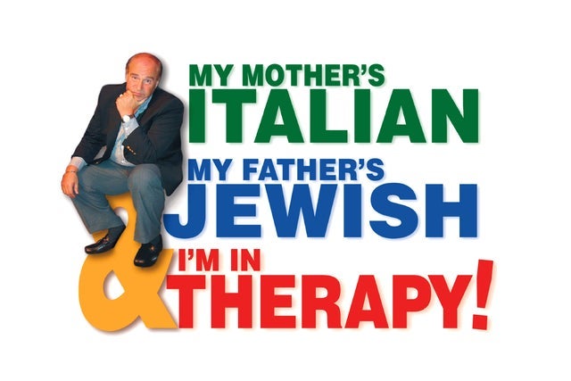 My Mother's Italian My Father's Jewish & I'm In Therapy!