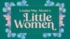 Northlight Theatre Presents Little Women