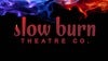 Slow Burn Theatre Company