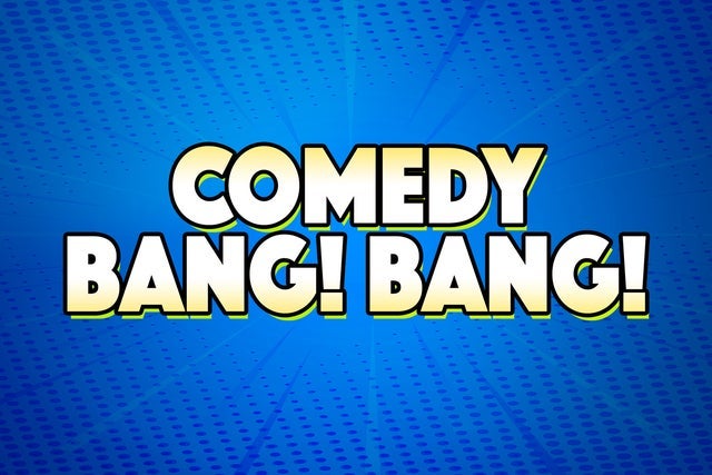 Comedy Bang! Bang! - The Bang! Bang! Into Your Mouth Tour 2024