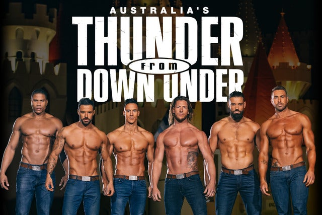 Thunder From Down Under: Untamed 2024 Tour - 18+ ID Required