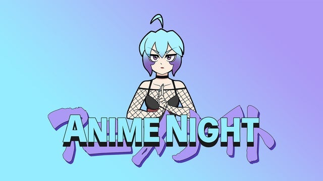 Anime Night (21+)