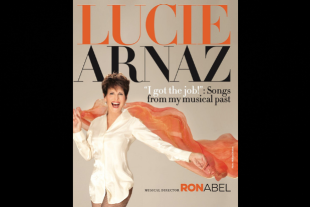 Lucie Arnaz: I Got The Job, Songs From My Musical Past with Music Direction by Ron Abel