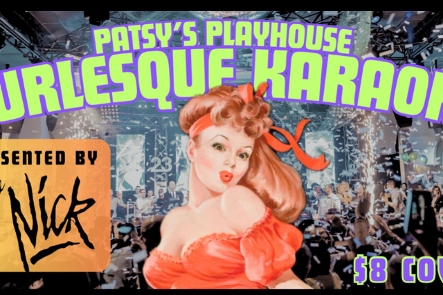 Patsy S Playhouse Burlesque Karaoke