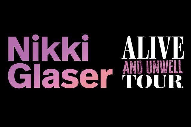 Nikki Glaser: Alive And Unwell Tour