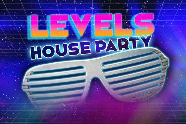 Levels House Party (21+)