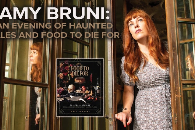 Amy Bruni: An Evening of Haunted Tales and Food to Die For