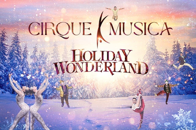 Cirque Musica Holiday Wonderland