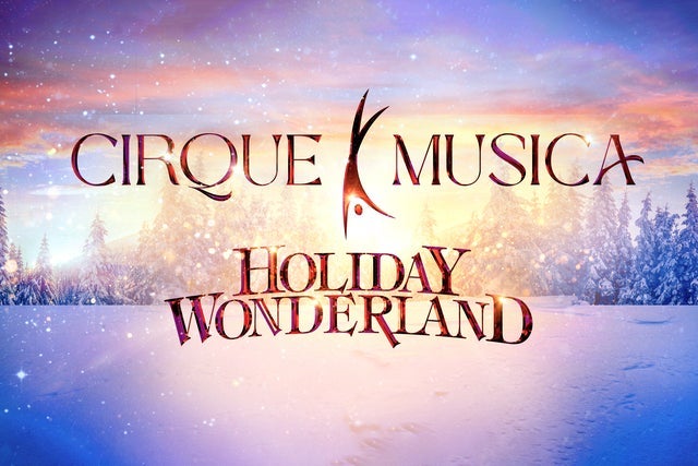 Cirque Musica Holiday Wonderland