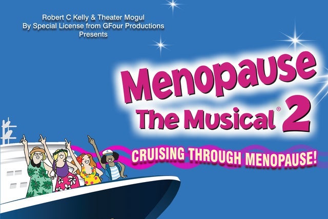 Menopause The Musical 2 Cruising Through The Change 