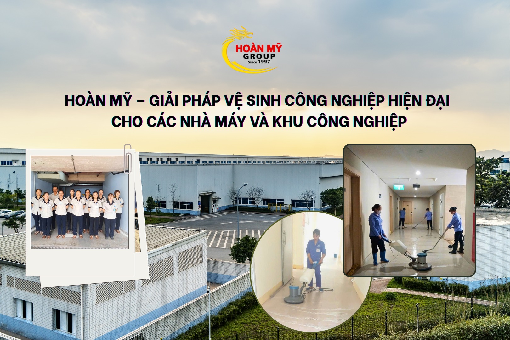 💚 HOÀN MỸ – GIẢI PHÁP VỆ SINH CÔNG NGHIỆP HIỆN ĐẠI CHO CÁC NHÀ MÁY VÀ KHU CÔNG NGHIỆP