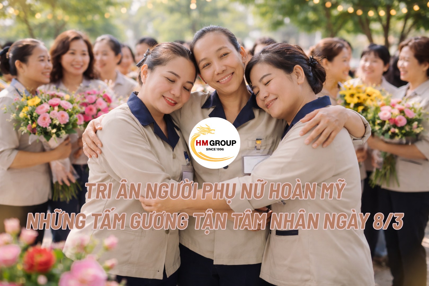 💐 TRI ÂN NGƯỜI PHỤ NỮ HOÀN MỸ – NHỮNG TẤM GƯƠNG TẬN TÂM NHÂN NGÀY 8/3 💐