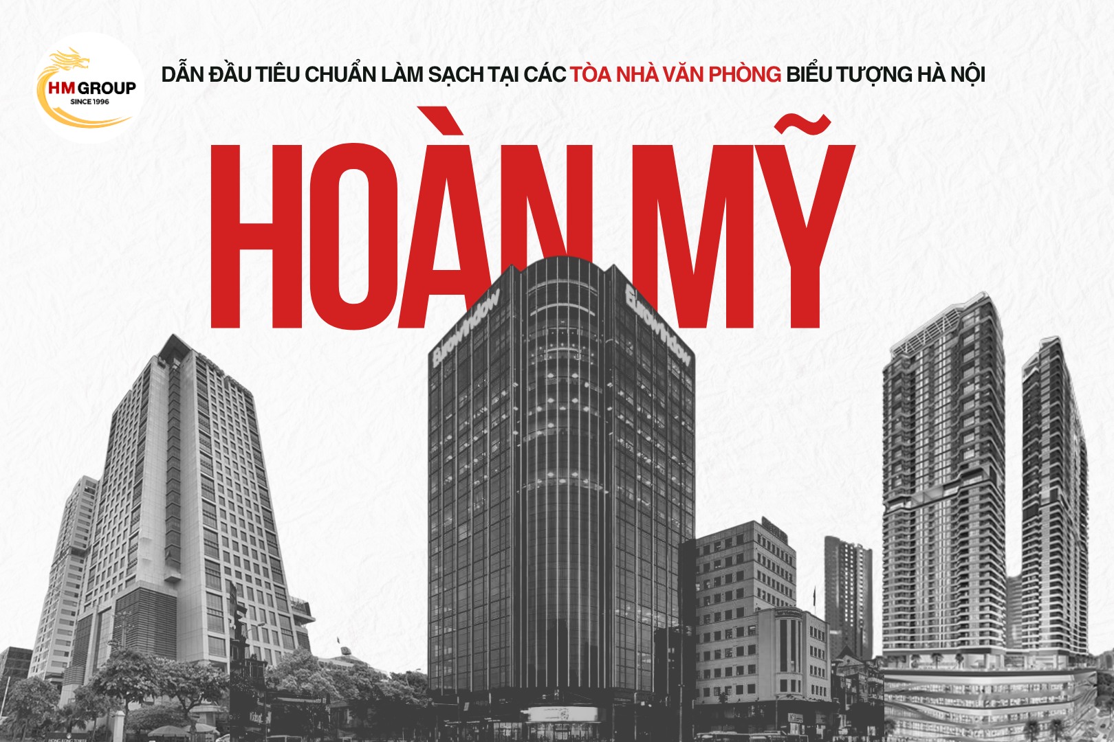 HOÀN MỸ – DẪN ĐẦU TIÊU CHUẨN LÀM SẠCH TẠI CÁC TÒA NHÀ VĂN PHÒNG BIỂU TƯỢNG HÀ NỘI ✨🏙️