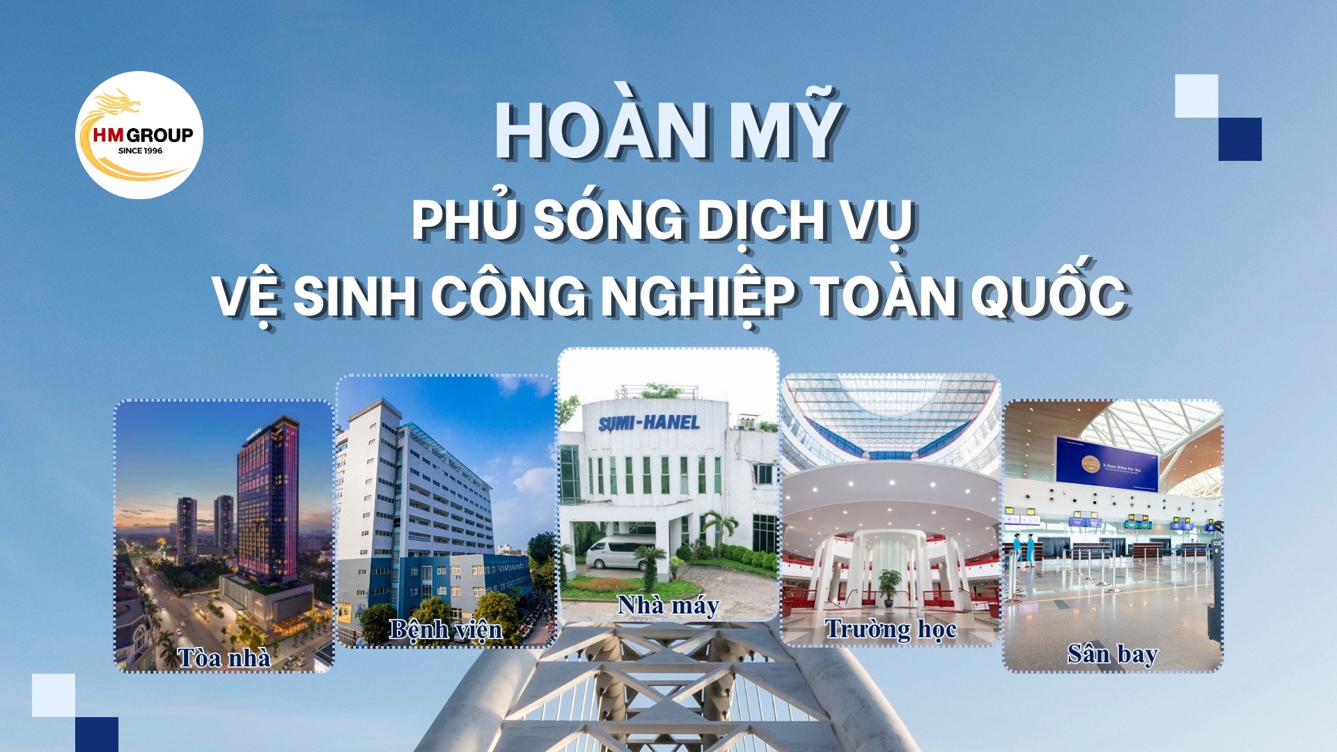 HOÀN MỸ – PHỦ SÓNG DỊCH VỤ VỆ SINH CÔNG NGHIỆP TOÀN QUỐC 🌏✨