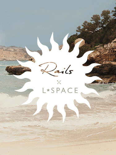 Rails x LSPACE: The Playa Del from Rails