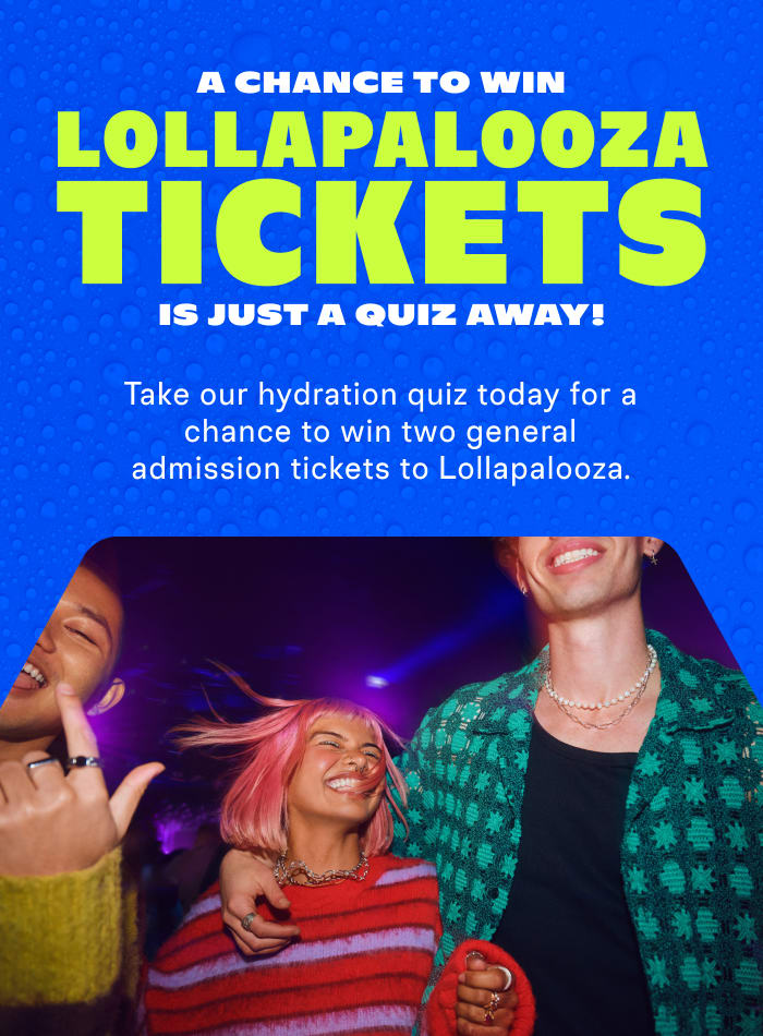 shot at Lollapalooza tickets is just from Liquid I.V.
