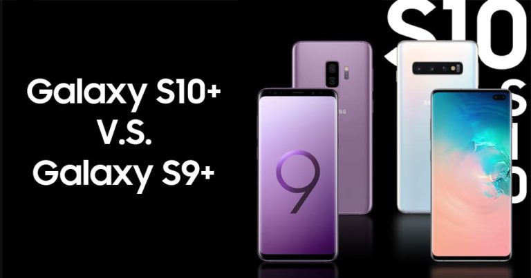 Read more about the article 规格比一比：Galaxy S10+ VS Galaxy S9+