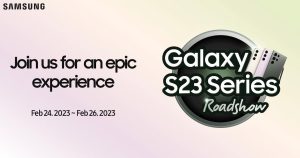 Read more about the article Samsung Galaxy S23 系列 Roadshow 2 月 24 日开跑，现场购机有机会赢取 50“ 智能电视