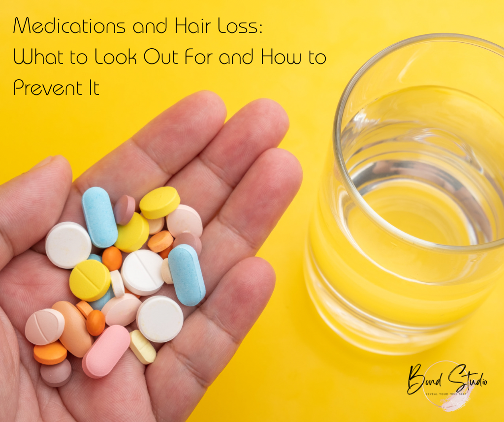 Medications and Hair Loss: What to Look Out For and How to Prevent It