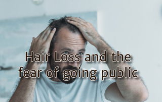 Hair Loss and the fear of going public