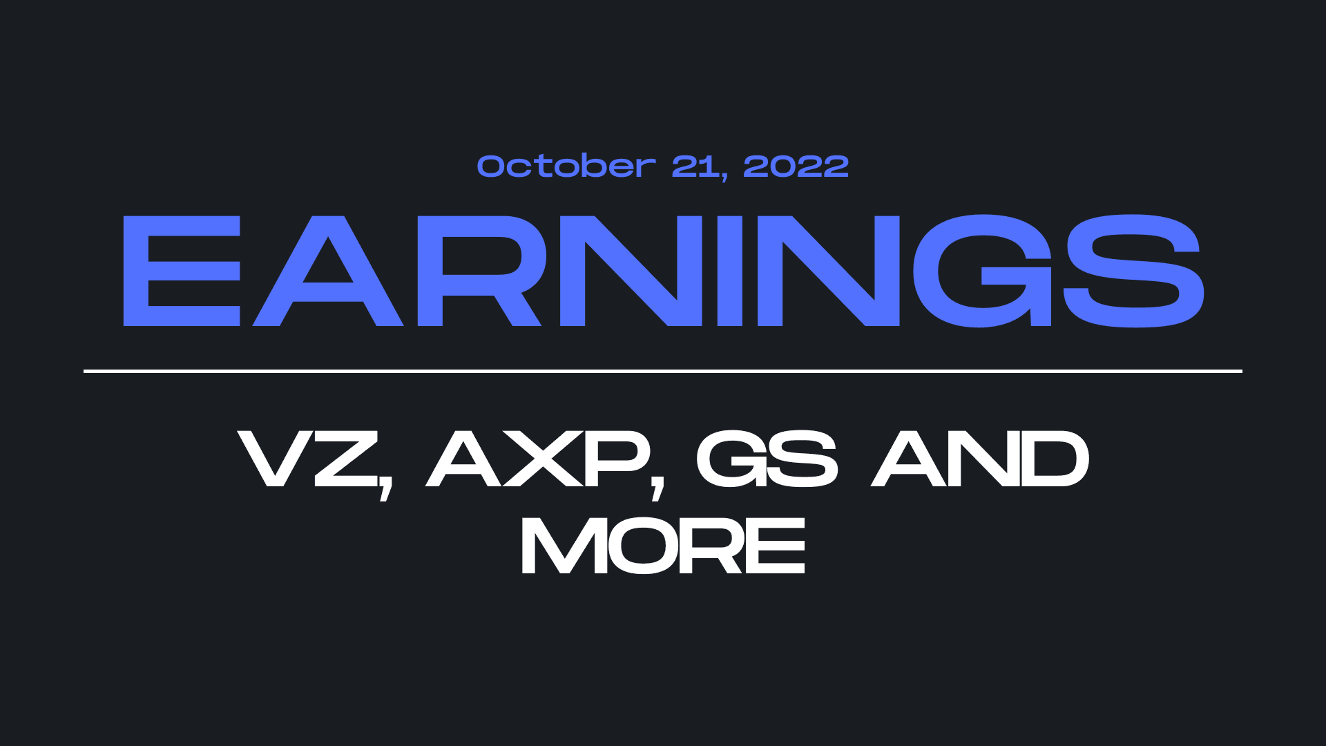 VZ, AXP, GS and more Earnings Oct 21, 2022