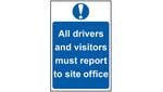 Scan All Drivers And Visitors Must Report To Site Office - PVC 400 x 600mm