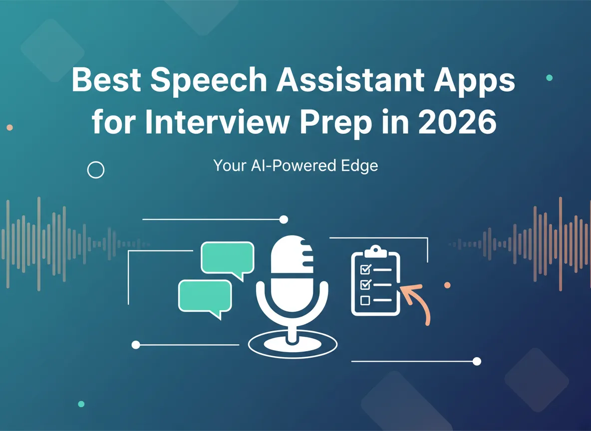 Best Speech Assistant Apps for Interview Prep in 2026
