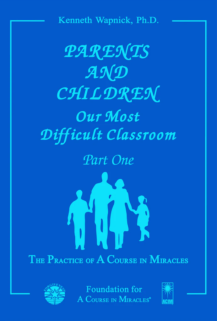 Parents and Children: Our Most Difficult Classroom