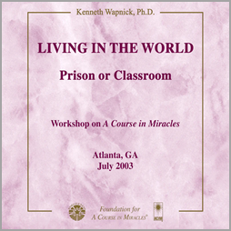 Living in the World: Prison or Classroom