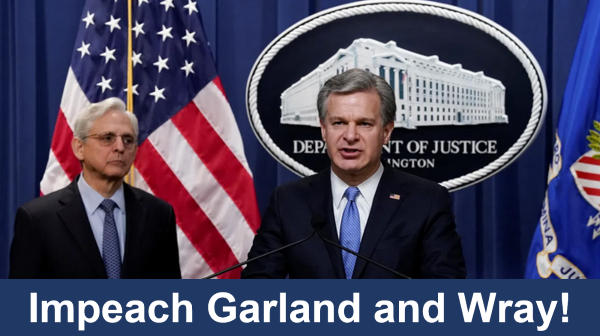 Impeach Garland and Wray!