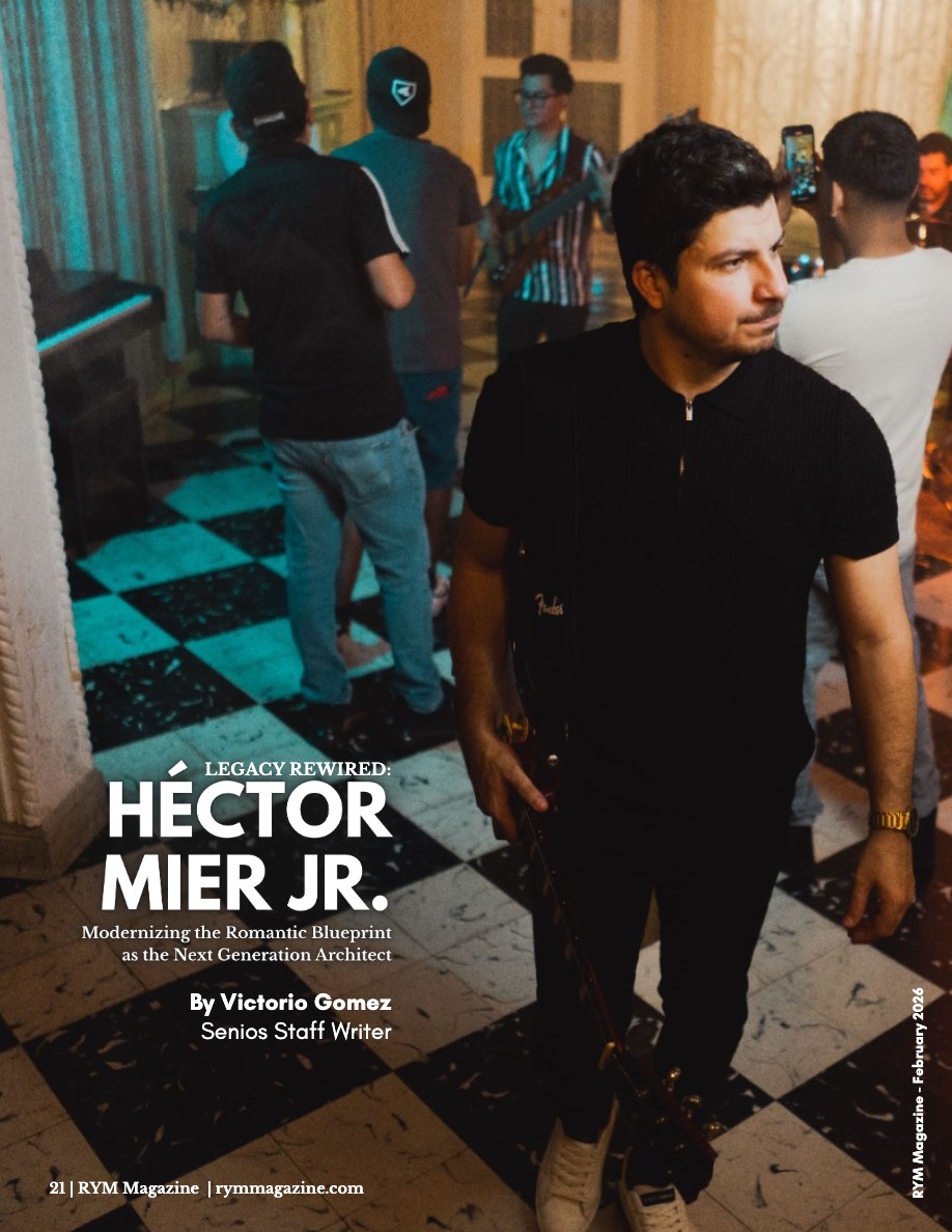 February 2026 Edition | Legacy Rewired: Héctor Mier Jr. & The Architects of Romance — page 21