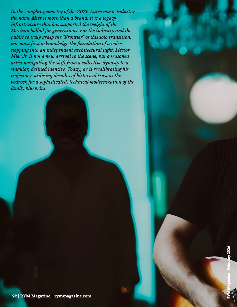 February 2026 Edition | Legacy Rewired: Héctor Mier Jr. & The Architects of Romance — page 22