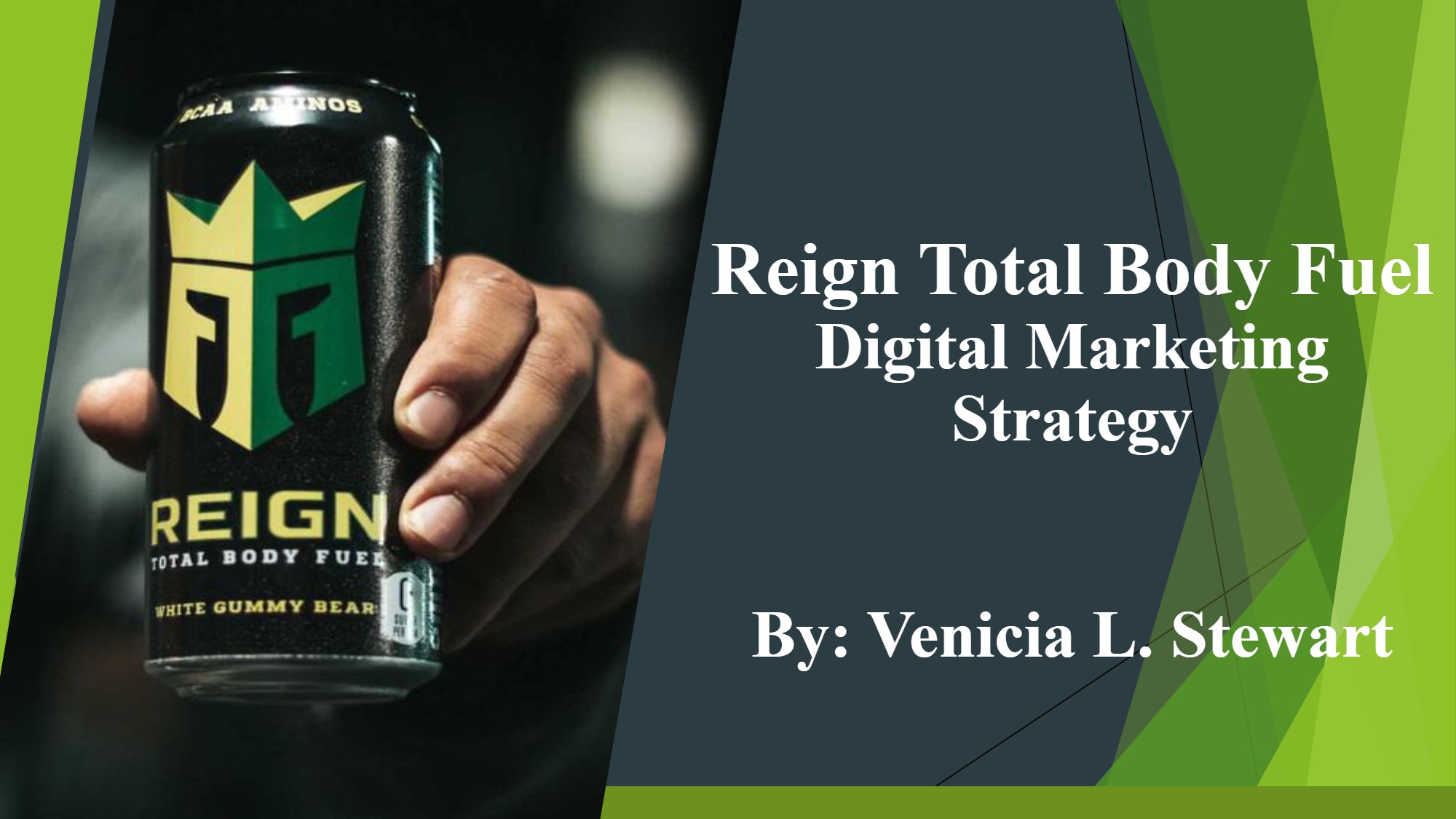 Portfolio & Prof Practice - Final Project – Digital Strategy - Reign Total Body Fuel -V. Stewart