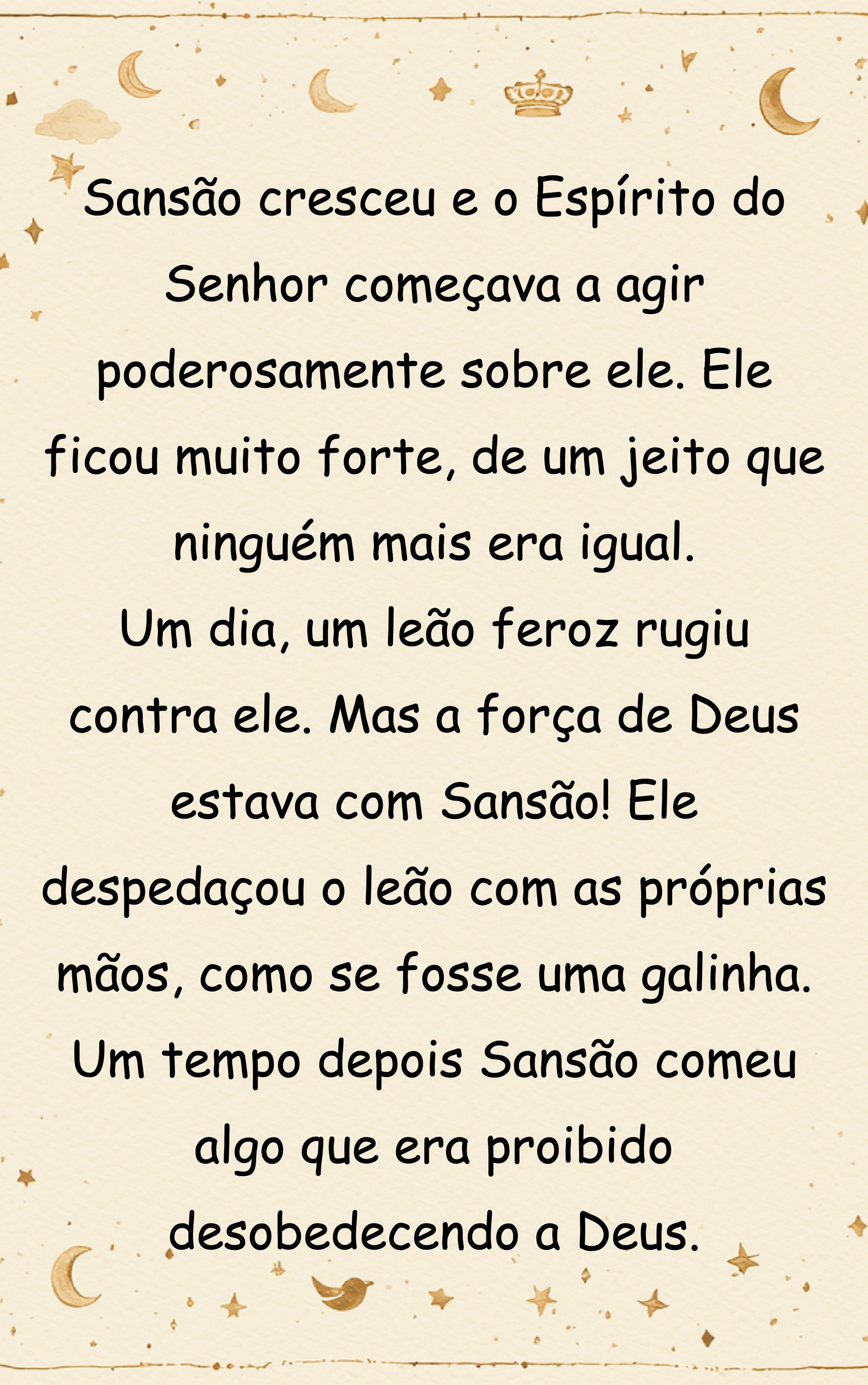 Título Sansão O homem escolhido por Deus Texto 📄 Página 2 Texto Sansão cresceu e o Espírito do Senhor começava a agir poderosamente sobre ele. Ele ficou muito forte, de um jeito que ninguém mais — page 4