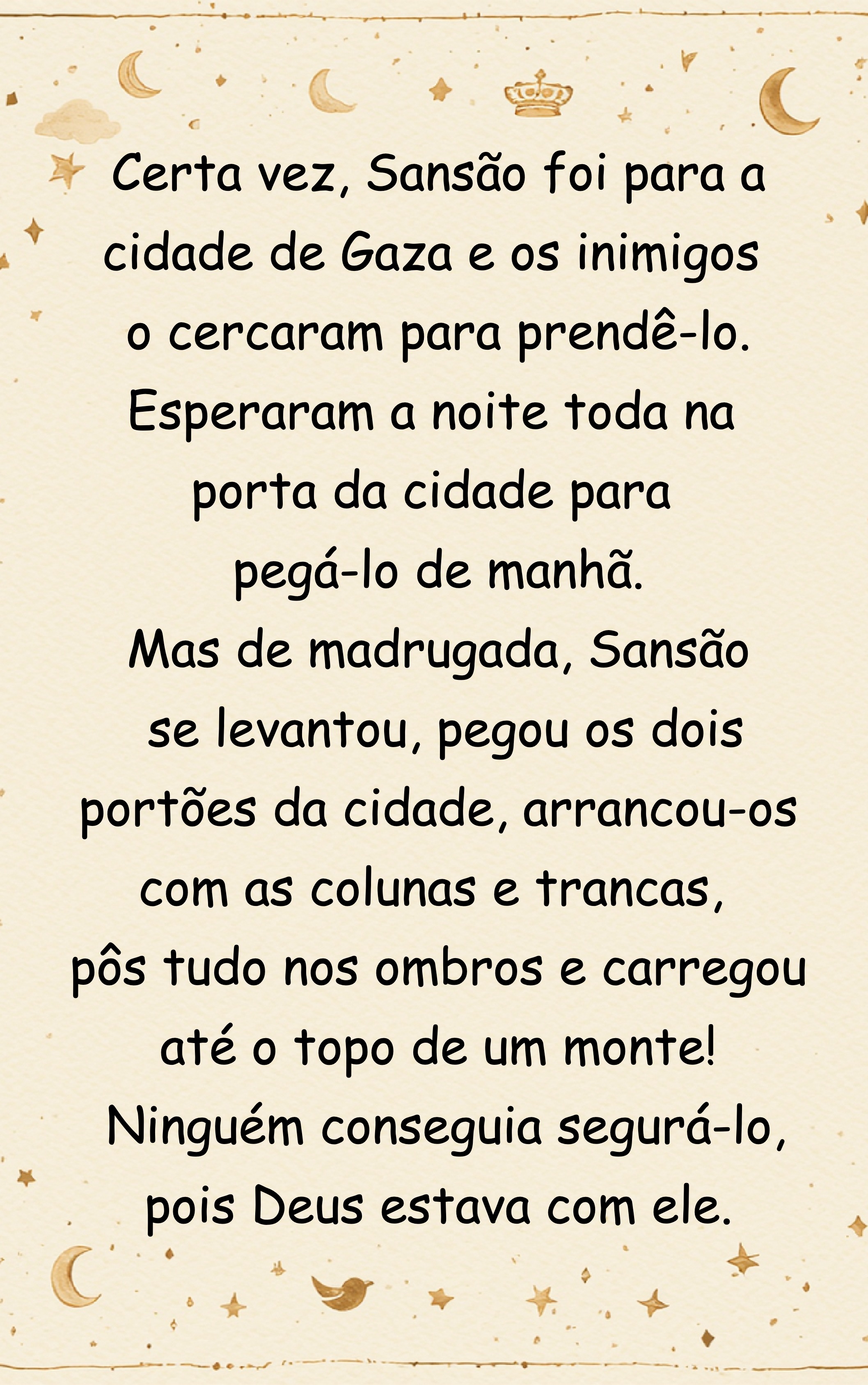 Título Sansão O homem escolhido por Deus Texto 📄 Página 2 Texto Sansão cresceu e o Espírito do Senhor começava a agir poderosamente sobre ele. Ele ficou muito forte, de um jeito que ninguém mais — page 6