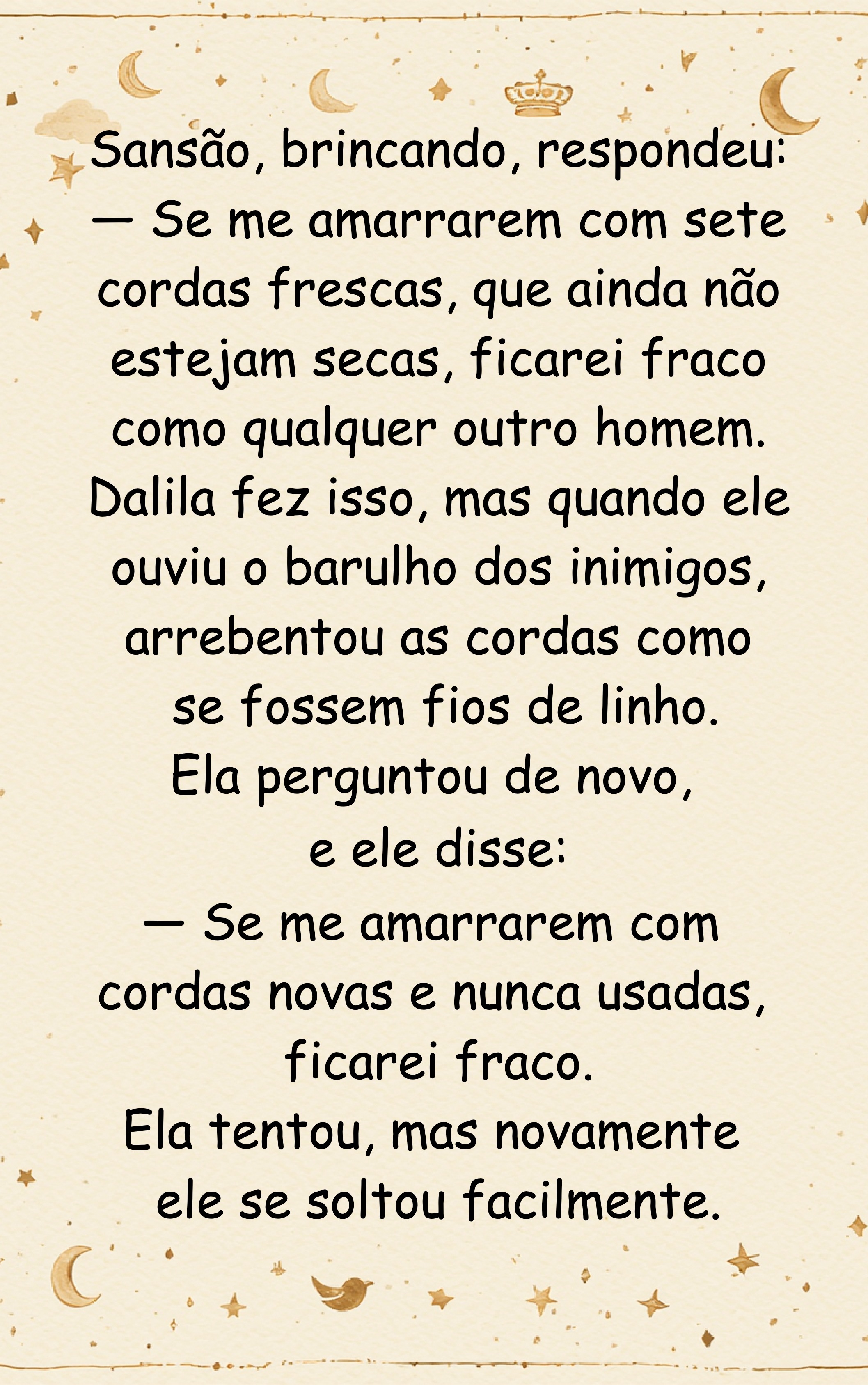 Título Sansão O homem escolhido por Deus Texto 📄 Página 2 Texto Sansão cresceu e o Espírito do Senhor começava a agir poderosamente sobre ele. Ele ficou muito forte, de um jeito que ninguém mais — page 10