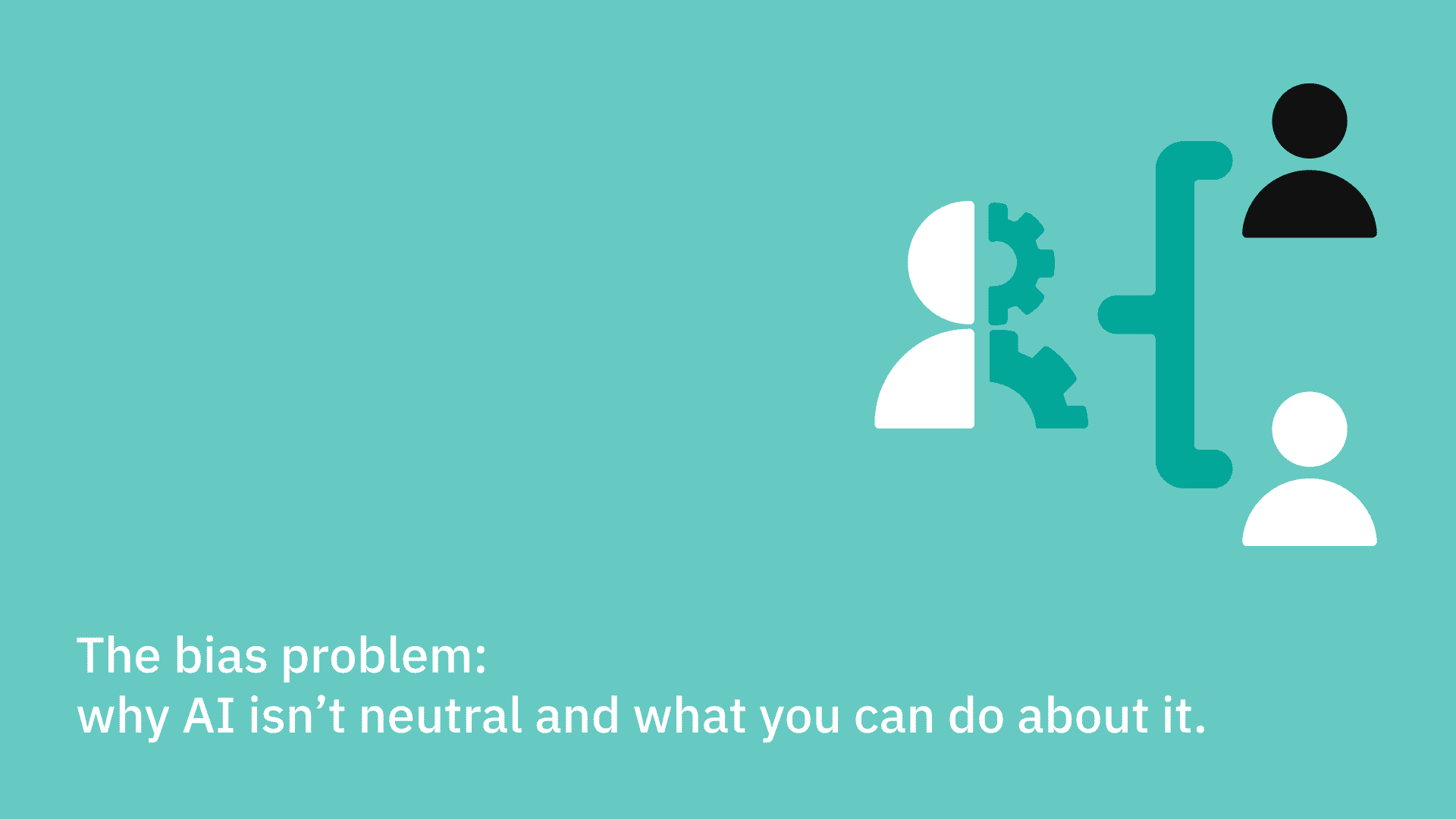 Why AI Isn't Neutral and How To Fix It.