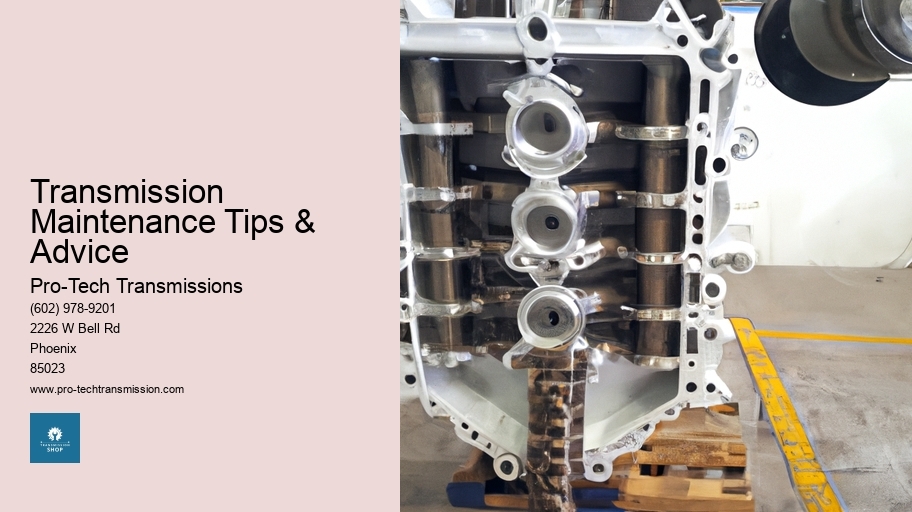 Transmission Maintenance Tips & Advice