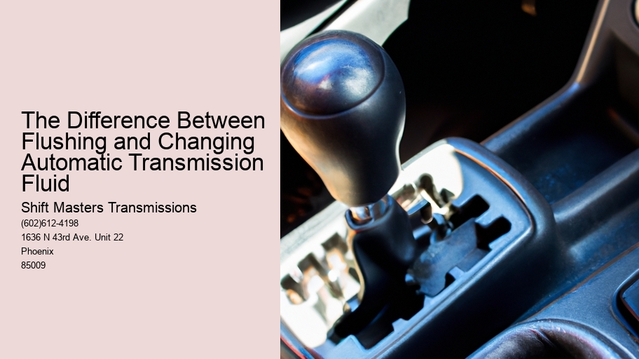 The Difference Between Flushing and Changing Automatic Transmission Fluid