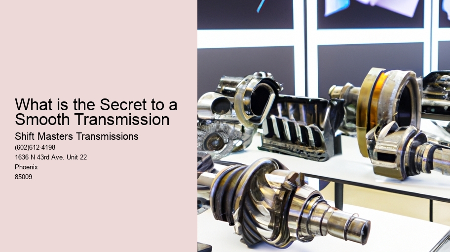 What is the Secret to a Smooth Transmission