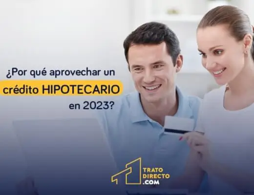 ¿Por qué aprovechar un crédito hipotecario bancario en 2023?