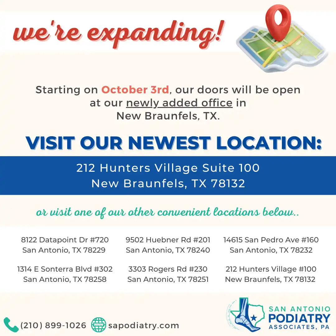 San Antonio Podiatry Associates Is Now In New Braunfels, TX