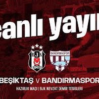 Beşiktaş - Bandırmaspor Hazırlık Maçı | BJK Nevzat Demir Tesisleri