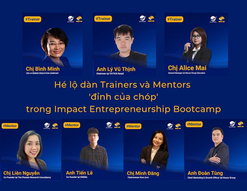 Hé lộ dàn Trainers và Mentors 'đỉnh của chóp' trong Training Workshop Impact Entrepreneurship Bootcamp