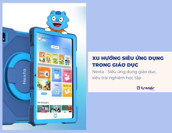 Xu hướng siêu ứng dụng trong giáo dục: Nexta - Siêu ứng dụng giáo dục, siêu trải nghiệm học tập