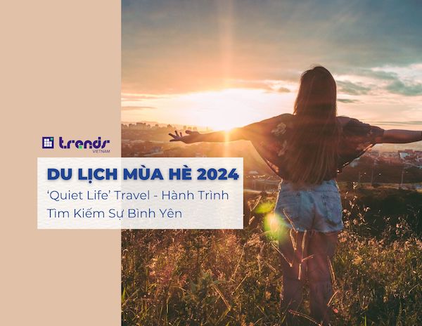 Du Lịch Mùa Hè 2024: ‘Quiet Life’ Travel - Hành Trình Tìm Kiếm Sự Bình Yên