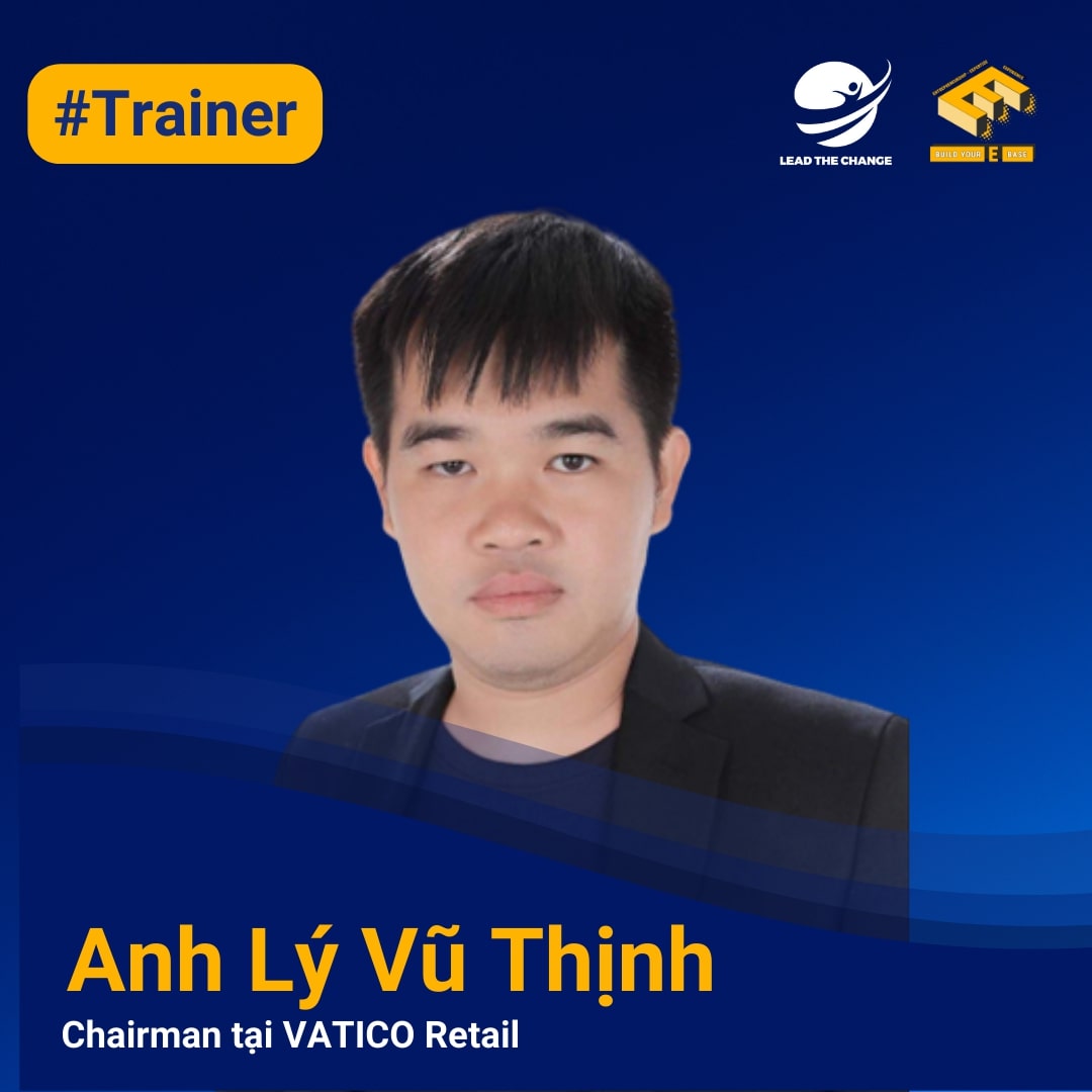 Trainer Lý Vũ Thịnh - Chairman VATICO Retail.