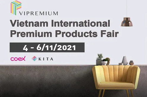 VIPREMIUM 2021 - Triển lãm Quốc tế Nguồn Cung ứng Sản phẩm Cao Cấp