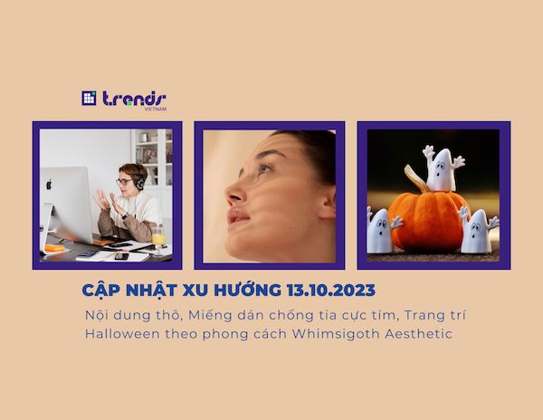 Cập nhật xu hướng 13.10.2023: Nội dung thô, Miếng dán chống tia cực tím, Trang trí Halloween theo phong cách Whimsigoth Aesthetic