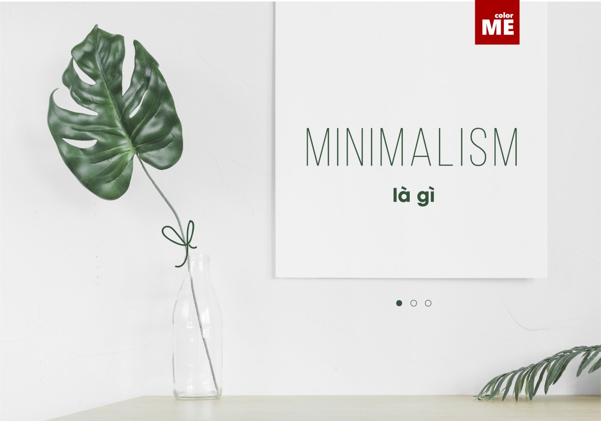 Minimalism là gì? Các xu hướng thiết kế theo phong cách Minimalism